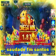 saudade fm santos